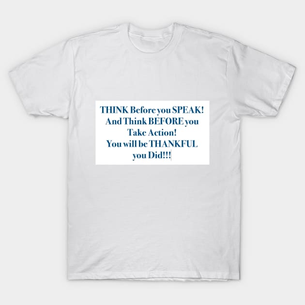 THINK Before you Speak! T-Shirt by ZerO POint GiaNt